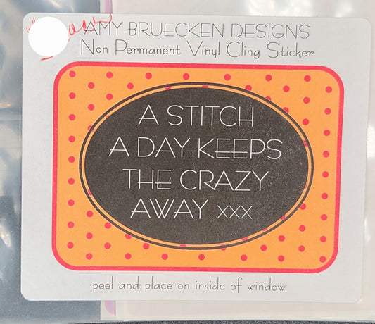 A Stitch A Day Keeps The Crazy Away xxx - Non Permanent Vinyl Cling Sticker